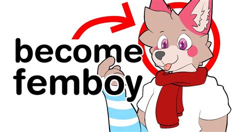 Serious Question, How do I know if I want to become a Femboy .